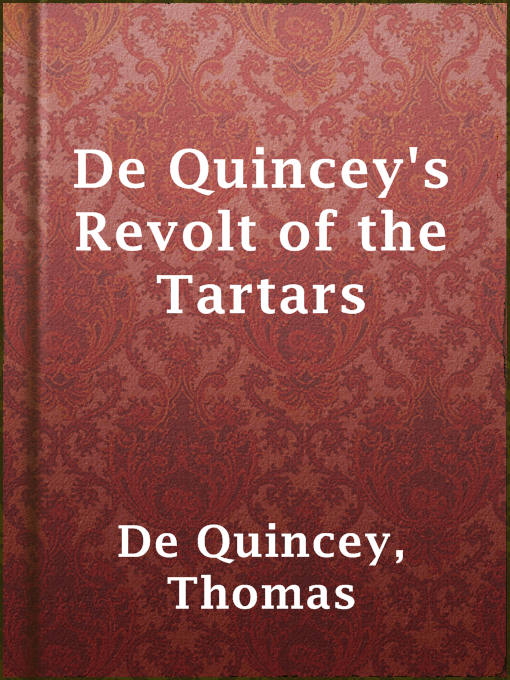 Title details for De Quincey's Revolt of the Tartars by Thomas de Quincey - Available